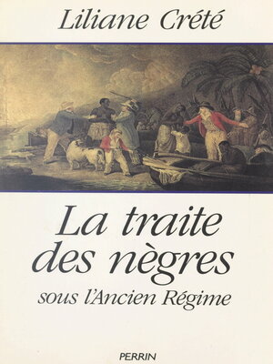 cover image of La traite des nègres sous l'Ancien Régime